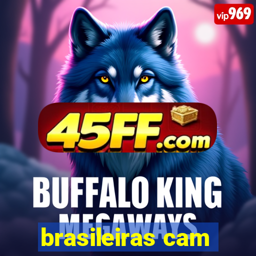 brasileiras cam